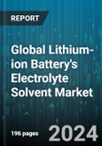 Global Lithium-ion Battery's Electrolyte Solvent Market by Type (Diethyl Carbonate, Dimethyl Carbonate, Ethyl Methyl Carbonate), Application (Automotive, Consumer Goods, Electrical & Electronics) - Forecast 2024-2030- Product Image