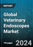 Global Veterinary Endoscopes Market by Product Type (Flexible Endoscopes, Rigid Endoscopes), Procedure (Bronchoscopy, Cystoscopy, Gastrointestinal), Animal, Application, End-User - Forecast 2024-2030- Product Image