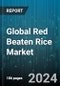 Global Red Beaten Rice Market by Nature (Conventional, Organic), Product (Bhutanese Red Rice, Camargue Red Rice, Matta Rice), End User - Forecast 2024-2030 - Product Thumbnail Image