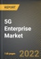 5G Enterprise Market Research Report by Organization Size, Equipment, End User, Country - North America Forecast to 2027 - Cumulative Impact of COVID-19 - Product Image