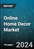 Online Home Decor Market by Product, Distribution Channel - Global Forecast 2025-2030- Product Image