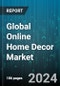 Global Online Home Decor Market by Product (Floor Covering, Furniture, Home Textile), Distribution Channel (Company-Owned Websites, E-Commerce Websites) - Forecast 2024-2030 - Product Thumbnail Image