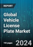 Global Vehicle License Plate Market by Type (Commercial Vehicle, Passenger Car), Materials (Aluminum, Steel), Sales Channel - Forecast 2024-2030- Product Image