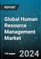 Global Human Resource Management Market by Offering (Service, Software), Deployment (Cloud, On-Premise), Enterprise Size, End-Use - Forecast 2024-2030 - Product Thumbnail Image