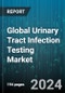 Global Urinary Tract Infection Testing Market by Type (Cystitis, Pyelonephritis, Urethritis), Test (Cystoscopy Urinary Tract Infection Testing, Kidney & Bladder Ultrasound Urinary Tract Infection Testing, Laboratory Test), End-Use - Forecast 2024-2030 - Product Thumbnail Image