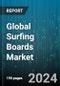 Global Surfing Boards Market by Product (Foam Board, Fun Boards, Long Boards), Material (Polystyrene Foam, Polyurethane, Wood), Distribution Channel, Application - Forecast 2024-2030 - Product Image