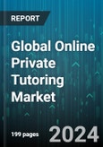 Global Online Private Tutoring Market by Course (Academic, Non-academic), Tutoring Type (On Demand Tutoring, Structured Tutoring), Course Duration, End-user - Forecast 2023-2030- Product Image