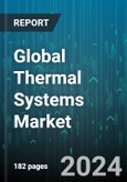 Global Thermal Systems Market by Component (Air Filter, Compressor, Condenser), Propulsion (Electric, Hybrid Vehicles, ICE Vehicles), Application - Forecast 2024-2030- Product Image