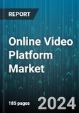 Online Video Platform Market by Streaming, Platform, End User - Global Forecast 2025-2030- Product Image