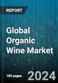 Global Organic Wine Market by Type (Sparkling, Still), Packaging Type (Bottles, Cans), Distribution Channel - Forecast 2024-2030- Product Image