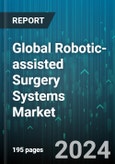 Global Robotic-assisted Surgery Systems Market by Product (Emergency Response Robotic Systems, Hospital & Pharmacy Robots, Non-Invasive Radiosurgery Robots), Application (Laparoscopy, Neurology, Orthopedics Robotic Systems), End-Users - Forecast 2024-2030- Product Image