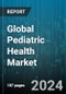 Global Pediatric Health Market by Type (Acute Illness, Chronic Illness), Therapeutics (Allergy & Immunology, Cardiology, Gastroenterology), Treatment Type - Forecast 2024-2030 - Product Thumbnail Image