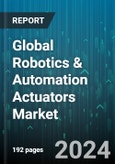 Global Robotics & Automation Actuators Market by Actuation (Linear Actuator, Rotary Actuator), Type (Electric, Hydraulic, Pneumatic), Application, End-User - Forecast 2024-2030- Product Image