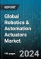 Global Robotics & Automation Actuators Market by Actuation (Linear Actuator, Rotary Actuator), Type (Electric, Hydraulic, Pneumatic), Application, End-User - Forecast 2024-2030 - Product Image