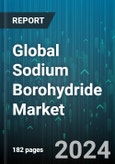 Global Sodium Borohydride Market by Type (Aqueous Solution, Caplets-based Sodium Borohydride, Granular-based Sodium Borohydride), End-User (Chemical, Cosmetics, Food & Beverage) - Forecast 2024-2030- Product Image