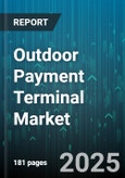 Outdoor Payment Terminal Market by Product Type, Deployment Mode, Payment Mode, Application, End User - Global Forecast to 2030- Product Image