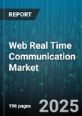 Web Real Time Communication Market by Component, Deployment Mode, Platform, Organization Size, Communication Mode, End User Vertical - Global Forecast to 2030- Product Image