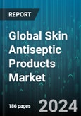 Global Skin Antiseptic Products Market by Form (Lotions, Ointment, Powder), Type (Alcohol-based Solutions, Benzalkonium Chloride-based Solutions, Chlorhexidine-based Solutions), Application, Distribution - Forecast 2023-2030- Product Image