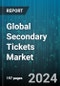 Global Secondary Tickets Market by Type (Offline Platform, Online Platform), Application (Concerts, Movies, Performing Arts) - Forecast 2024-2030 - Product Image