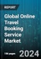 Global Online Travel Booking Service Market by Offering (Accommodation Booking, Transportation Booking, Vacation Packages), Device (Desktop, Mobile), Booking Method - Forecast 2024-2030 - Product Thumbnail Image