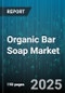 Organic Bar Soap Market by Product Type (Bath Soap, Laundry Soap, Shaving Soap), Fragrance (Scented Soap, Unscented Soap), Process, Distribution Channel, End-use - Global Forecast 2025-2030 - Product Thumbnail Image