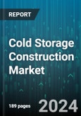 Cold Storage Construction Market by Storage Type, Insulation Type, Functionality, End-Use - Global Forecast 2025-2030- Product Image