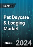 Pet Daycare & Lodging Market by Animal, Service - Global Forecast 2025-2030- Product Image