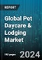 Global Pet Daycare & Lodging Market by Animal (Amphibians, Birds, Fish), Service (Animal Grooming, Animal Training, In Home Pet Care) - Forecast 2024-2030 - Product Thumbnail Image