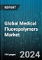 Global Medical Fluoropolymers Market by Product (Ethylene Tetrafluoroethylene, Fluoroelastomers, Polytetrafluoroethylene), End-Use (Catheters, Drug Delivery Device, Medical Bags) - Forecast 2024-2030 - Product Image