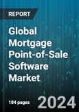 Global Mortgage Point-of-Sale Software Market by Product (Fixed Mortgage POS, Mobile Mortgage POS), Function (Automate Mortgage Application Processing, Borrower Pipeline Dashboard, Borrower-Facing Portal), Deployment, End-User - Forecast 2024-2030- Product Image