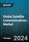 Global Satellite Communications Market by Component (Equipment, Services), Application (Asset Tracking/Monitoring, Broadcasting, Data Backup and Recovery), End-Use Industry - Forecast 2024-2030 - Product Image