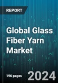 Global Glass Fiber Yarn Market by Glass Fiber Type (E-Glass, S-Glass), Yarn Type (Piled Yarn, Single Yarn), Application, End-User - Forecast 2024-2030- Product Image