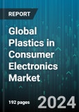 Global Plastics in Consumer Electronics Market by Plastic Type (Bio-Based Polycarbonate, Liquid Crystal Polymer, Polyamides (PA)), Applications (Appliances & White Goods, Laptop Monitor Enclosures, LCD Panels) - Forecast 2024-2030- Product Image
