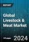Global Livestock & Meat Market by Animal Type (Aquaculture, Poultry, Ruminants), Form (Fresh, Frozen), Distribution Channel - Forecast 2024-2030 - Product Image