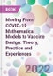 Moving From COVID-19 Mathematical Models to Vaccine Design: Theory, Practice and Experiences - Product Thumbnail Image