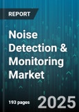 Noise Detection & Monitoring Market by Product Type, End User, Application, Deployment Type, Connectivity Mode, Noise Spectrum - Global Forecast to 2030- Product Image