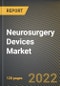 Neurosurgery Devices Market Research Report by Product, Function, Application, Country - North America Forecast to 2027 - Cumulative Impact of COVID-19 - Product Image