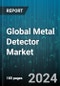 Global Metal Detector Market by Product (Bulk/High Performance System Detectors, Conveyer System Detectors, Free-Fall/Gravity System Detectors), Type (Handheld, Static), Metal Type, End-Use Industry - Forecast 2024-2030 - Product Image