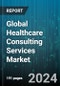Global Healthcare Consulting Services Market by Service Type (Digital Consulting, Financial Consulting, HR & Talent), End-User (Government Bodies, Healthcare Insurance Providers, Hospitals) - Forecast 2024-2030 - Product Image