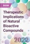 Therapeutic Implications of Natural Bioactive Compounds - Product Thumbnail Image