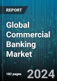 Global Commercial Banking Market by Product (Capital Market, Commercial Lending, Project Finance), Application (Construction, Healthcare, Media & Entertainment) - Forecast 2024-2030- Product Image