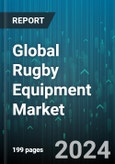 Global Rugby Equipment Market by Product (Rugby Boots, Rugby Prote), Distribution Channel (Offline, Online) - Forecast 2024-2030- Product Image