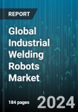 Global Industrial Welding Robots Market by Product (Arc Welding Robots, Laser Welding Robots, Pot Welding Robots), End-Use (Automotive, Electrical & Electronics, Heavy Machinery) - Forecast 2024-2030- Product Image