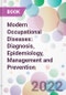 Modern Occupational Diseases: Diagnosis, Epidemiology, Management and Prevention - Product Image