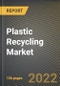 Plastic Recycling Market Research Report by Type, Source, Recycling Method, End User, Country - North America Forecast to 2027 - Cumulative Impact of COVID-19 - Product Image