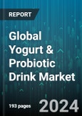 Global Yogurt & Probiotic Drink Market by Type (Dairy-Based, Plant-Based), Flavor (Berry, Regular, Tropical), Sales Channel - Forecast 2024-2030- Product Image