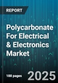 Polycarbonate For Electrical & Electronics Market by End Use, Grade, Processing Method, Product Type, Distribution Channel - Global Forecast to 2030- Product Image