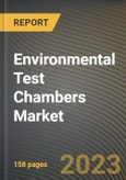 Environmental Test Chambers Market Research Report by Type, Application, State - Cumulative Impact of COVID-19, Russia Ukraine Conflict, and High Inflation - United States Forecast 2023-2030- Product Image