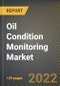 Oil Condition Monitoring Market Research Report by Product Type, Sampling Type, Vertical, Country - North America Forecast to 2027 - Cumulative Impact of COVID-19 - Product Image