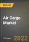 Air Cargo Market Research Report by Service, Component, End-User, Country - North America Forecast to 2027 - Cumulative Impact of COVID-19 - Product Image